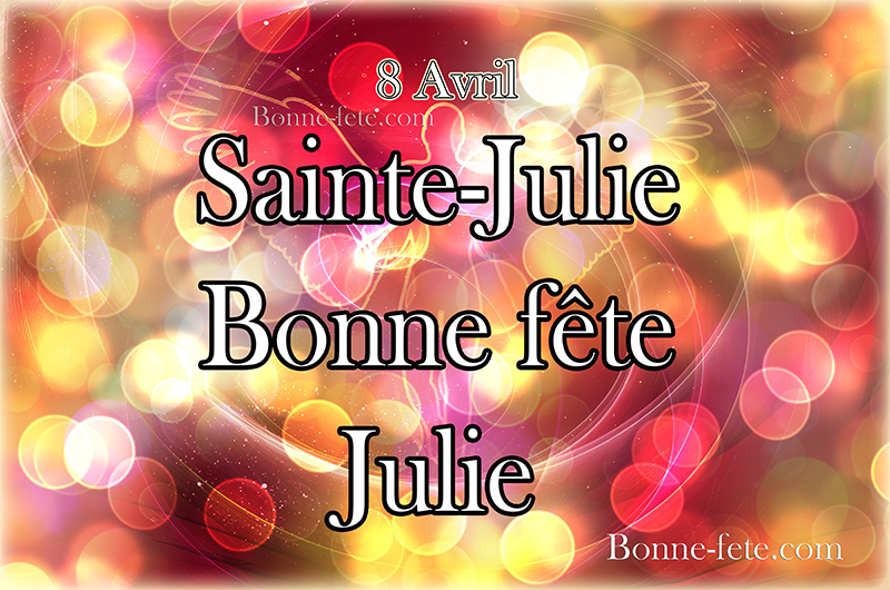 Sainte Julie bonne fete à toutes les Julie prenom julie calendrier