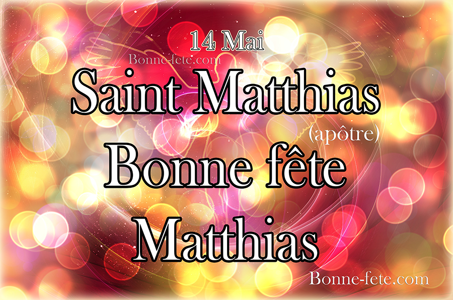 Saint Mathias, prénom Mathias, 14 mai, Saint Matthias, prénom Matthias